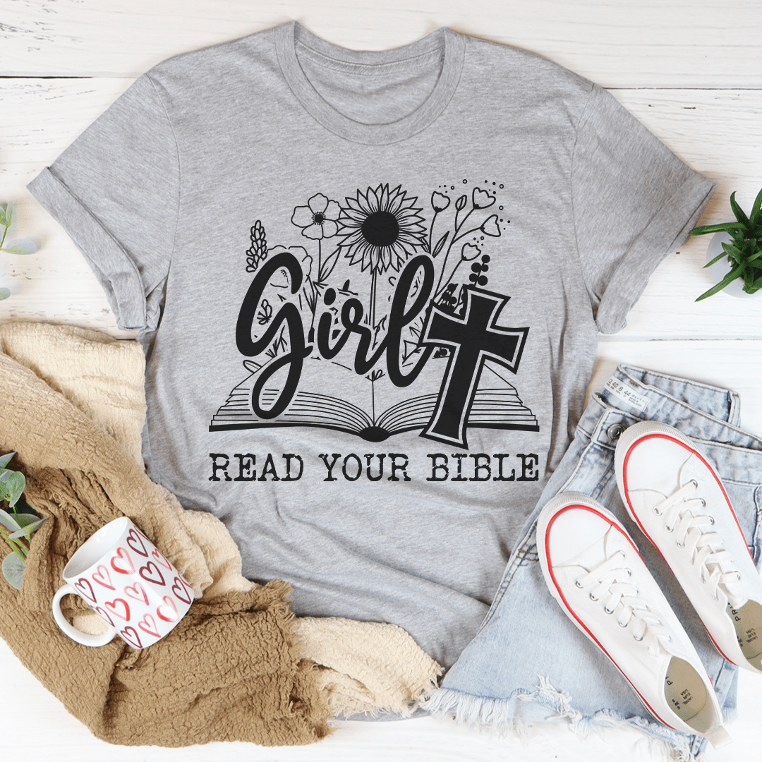 Girl Read Your Bible T-Shirt - Two & Gathered