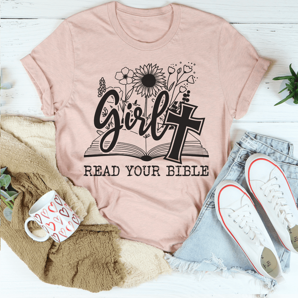 Girl Read Your Bible T-Shirt - Two & Gathered