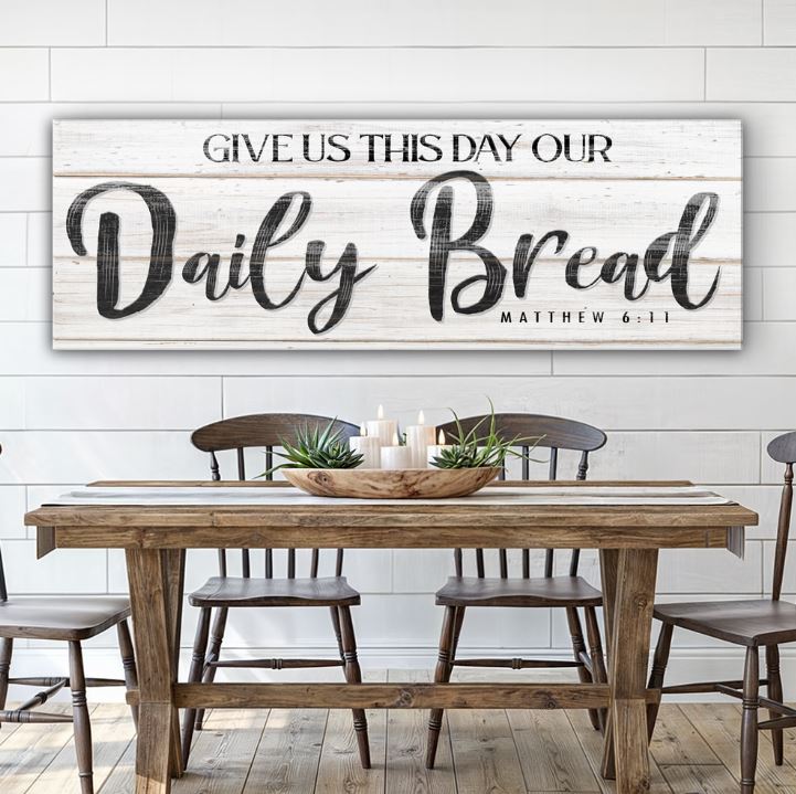 Give Us This Day Our Daily Bread Faith Sign II - Two & Gathered