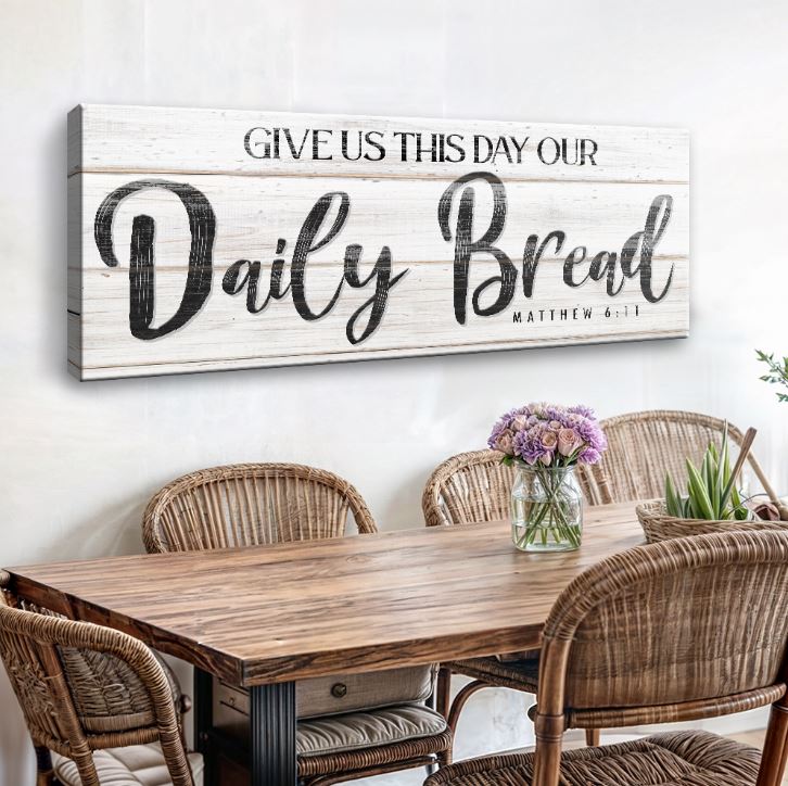 Give Us This Day Our Daily Bread Faith Sign II - Two & Gathered