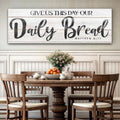 Give Us This Day Our Daily Bread Faith Sign II - Two & Gathered