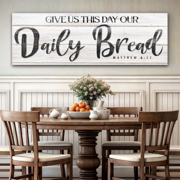 Give Us This Day Our Daily Bread Faith Sign II - Two & Gathered