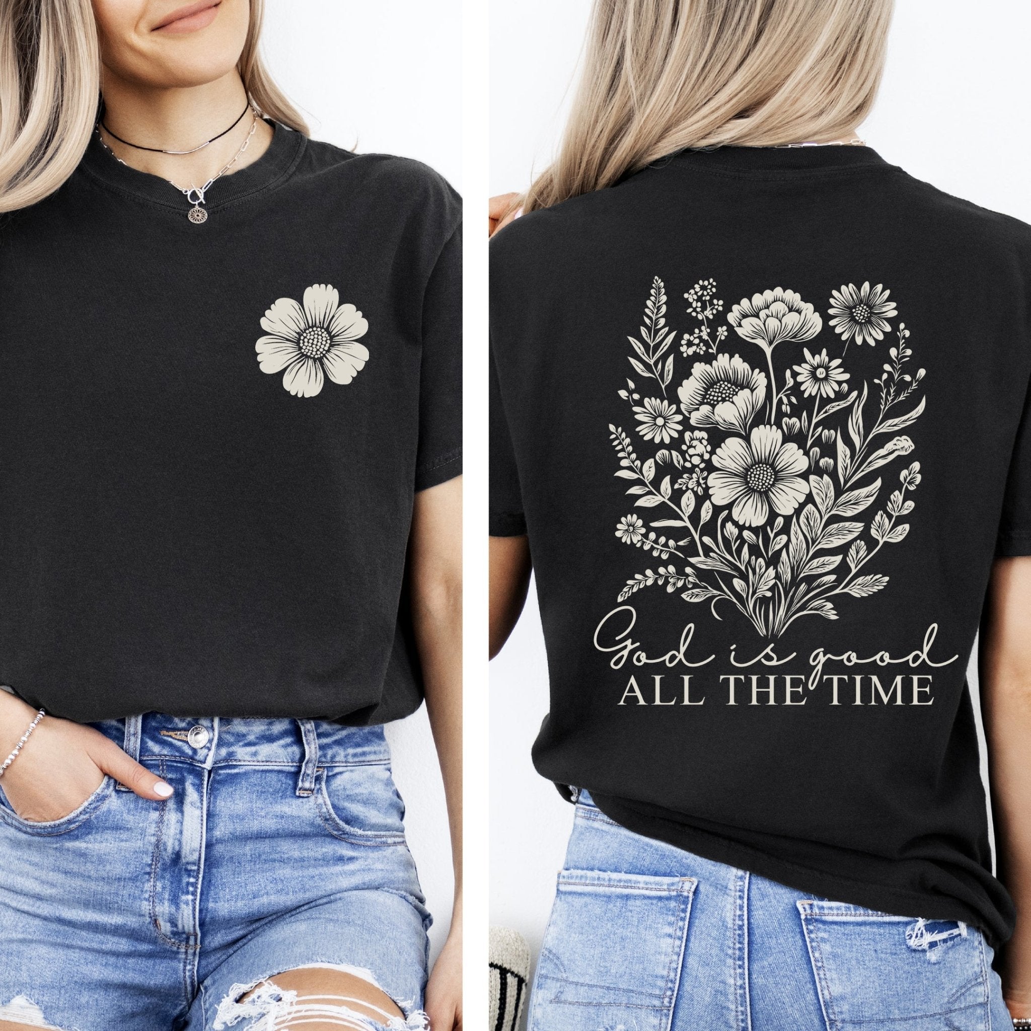 God Is Good, All The Time, Flowers, Gospel, Faith Tshirt Comfort Colors T-Shirt - Two & Gathered