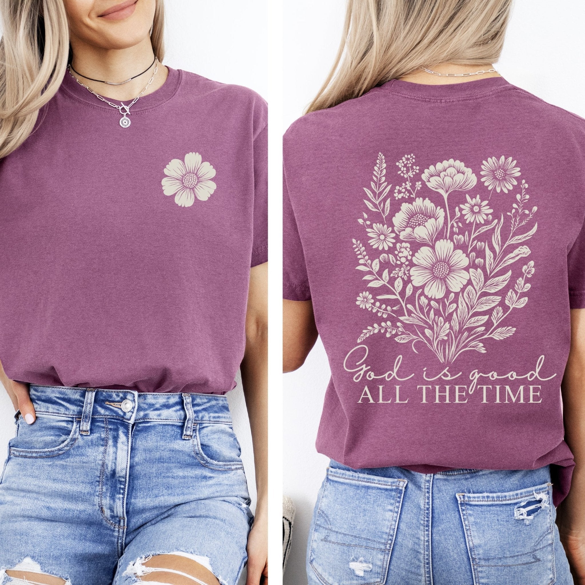 God Is Good, All The Time, Flowers, Gospel, Faith Tshirt Comfort Colors T-Shirt - Two & Gathered