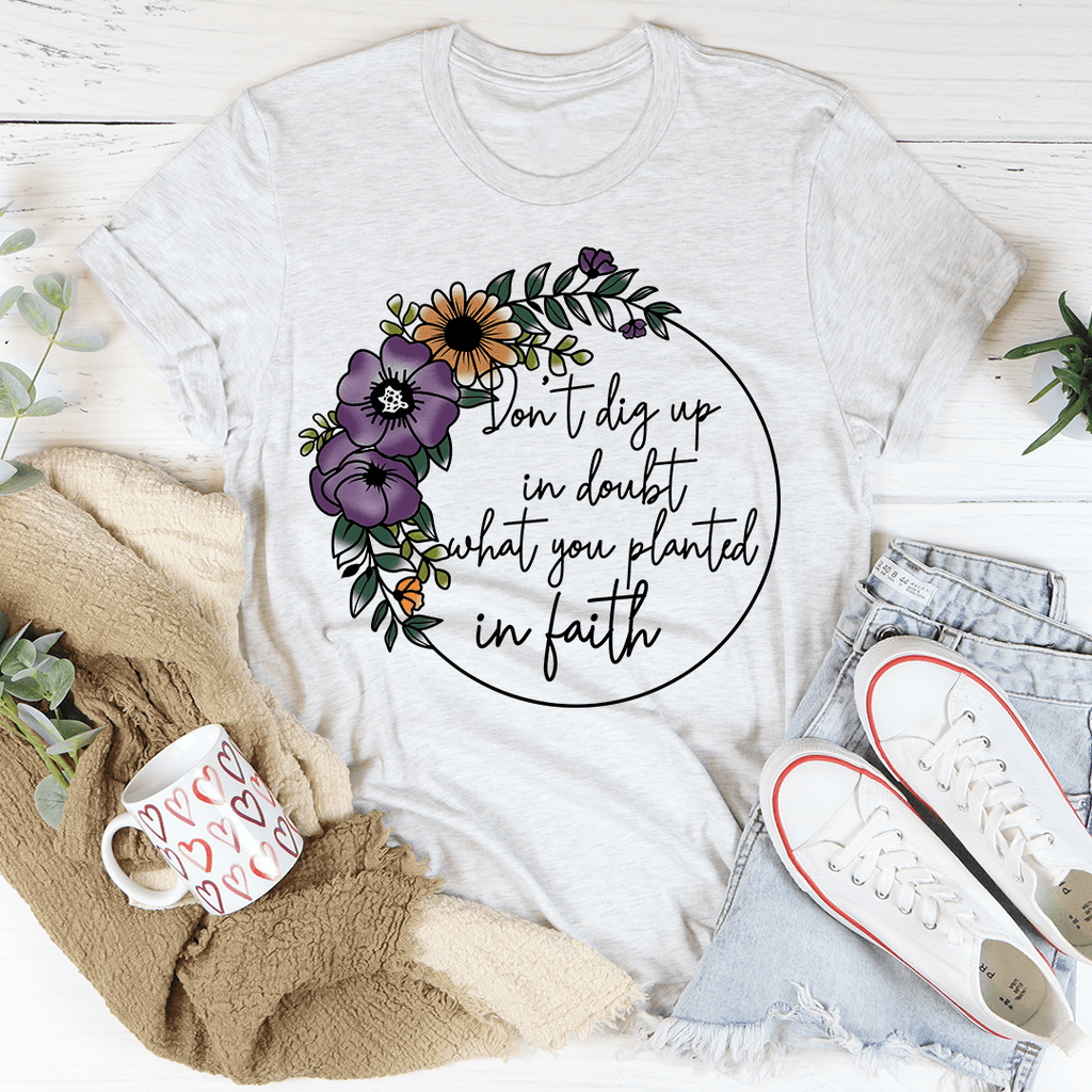 Have Faith T-Shirt - Two & Gathered