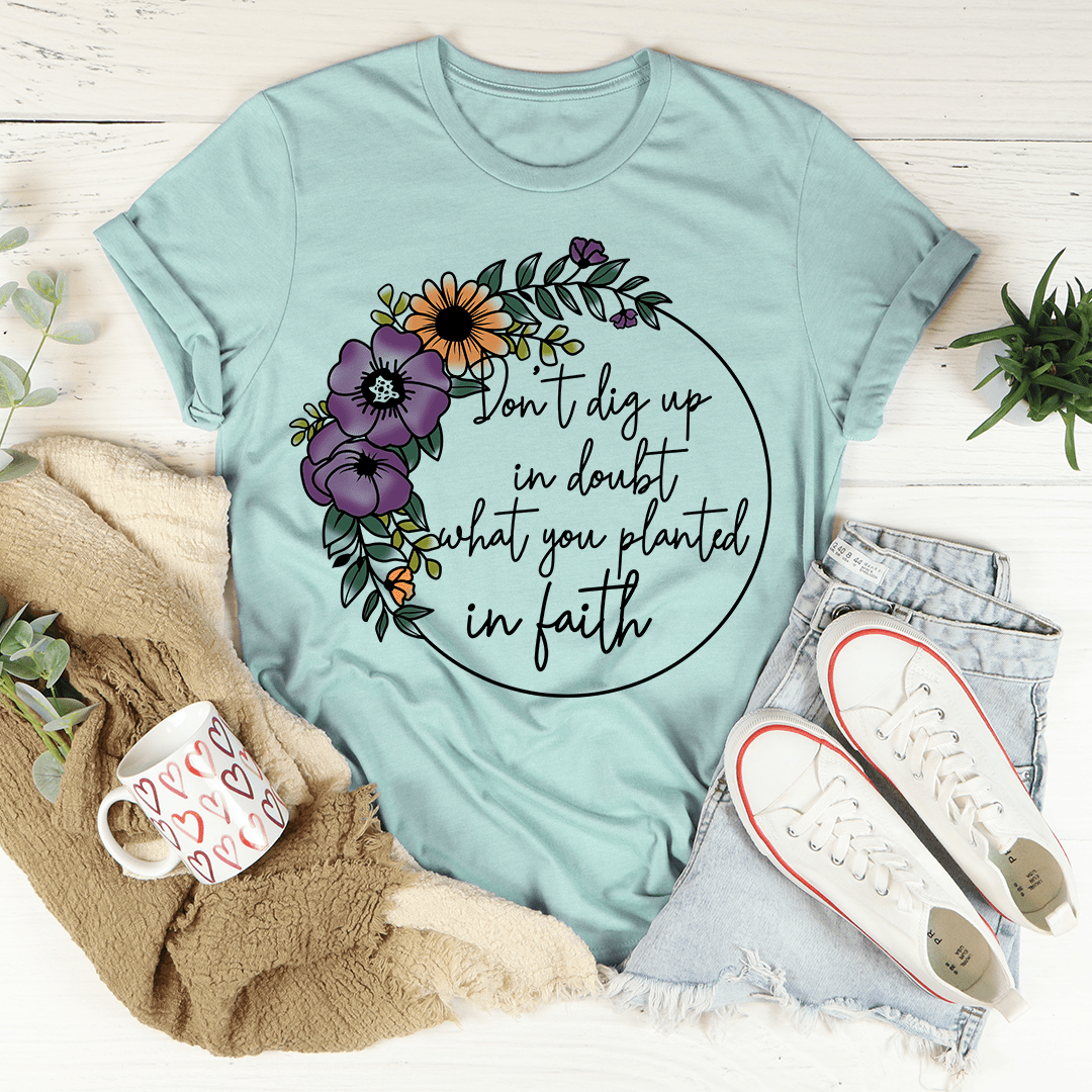 Have Faith T-Shirt - Two & Gathered