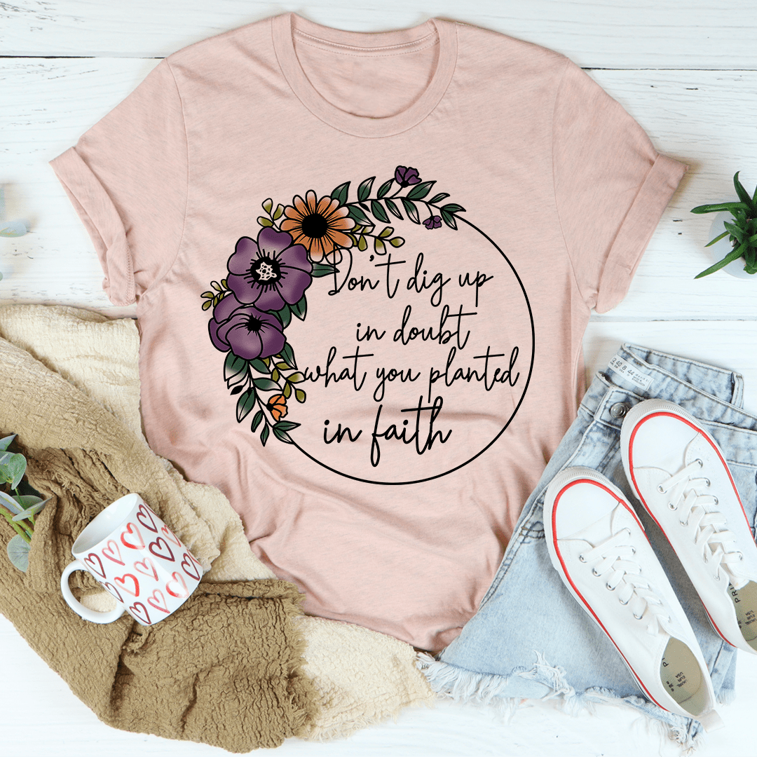 Have Faith T-Shirt - Two & Gathered