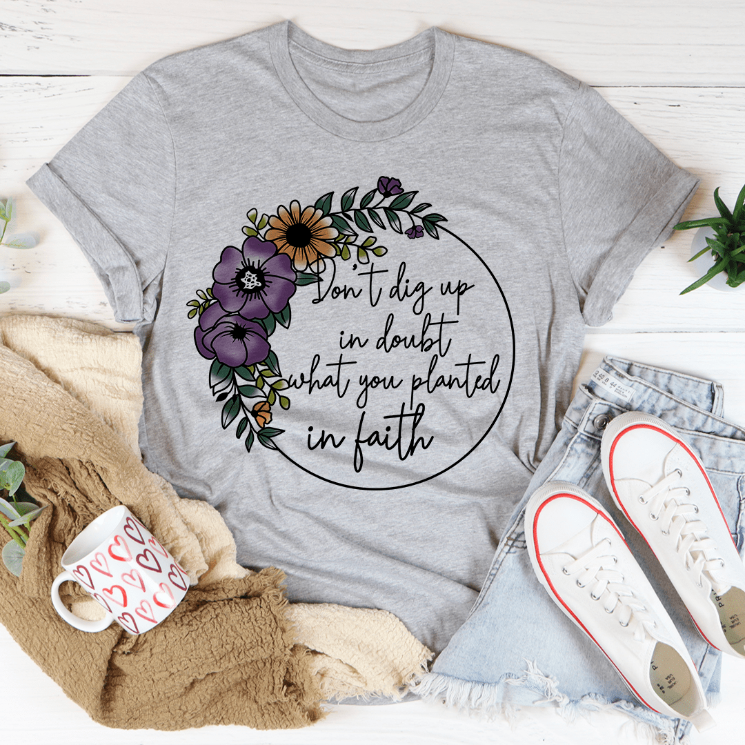 Have Faith T-Shirt - Two & Gathered