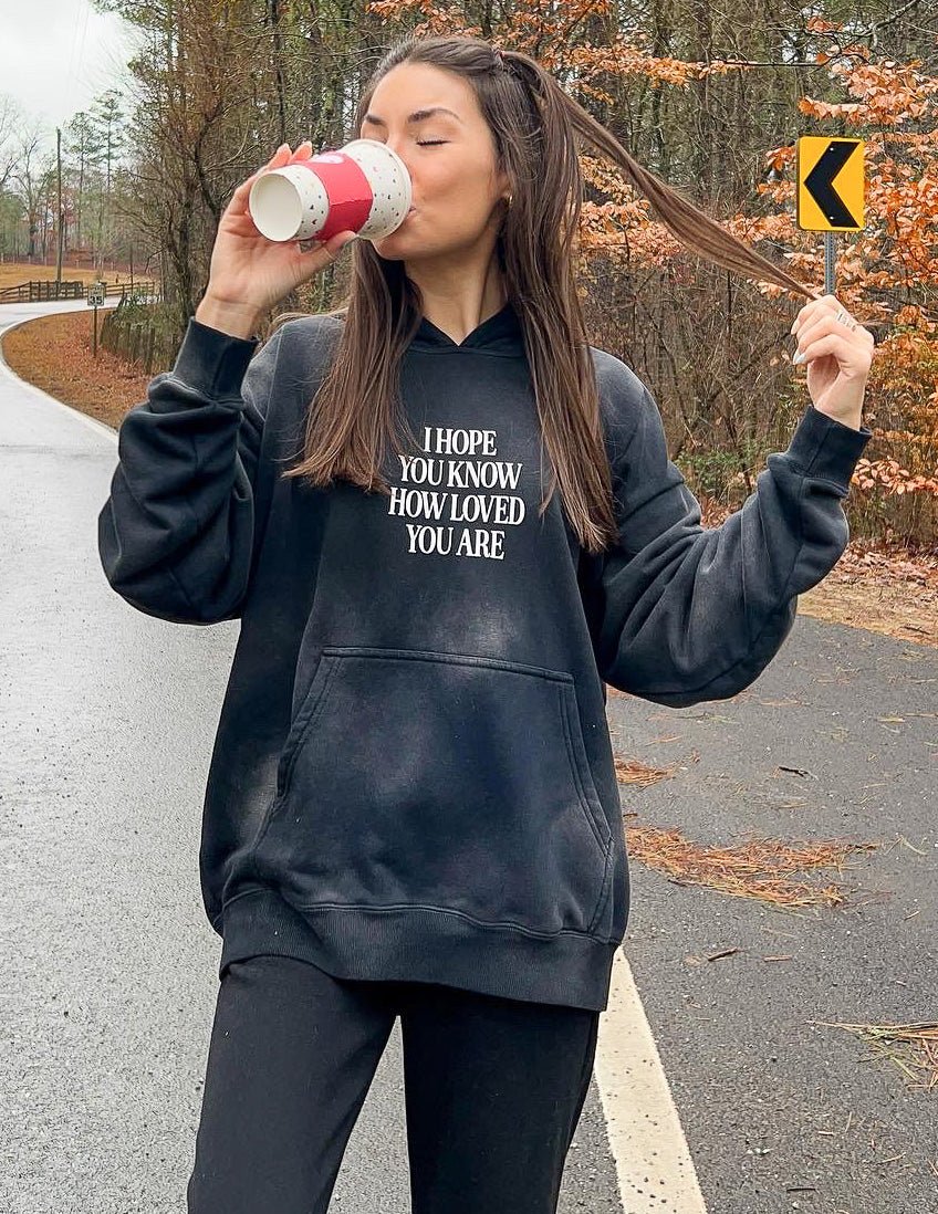 I Hope You Know Unisex Hoodie - Two & Gathered