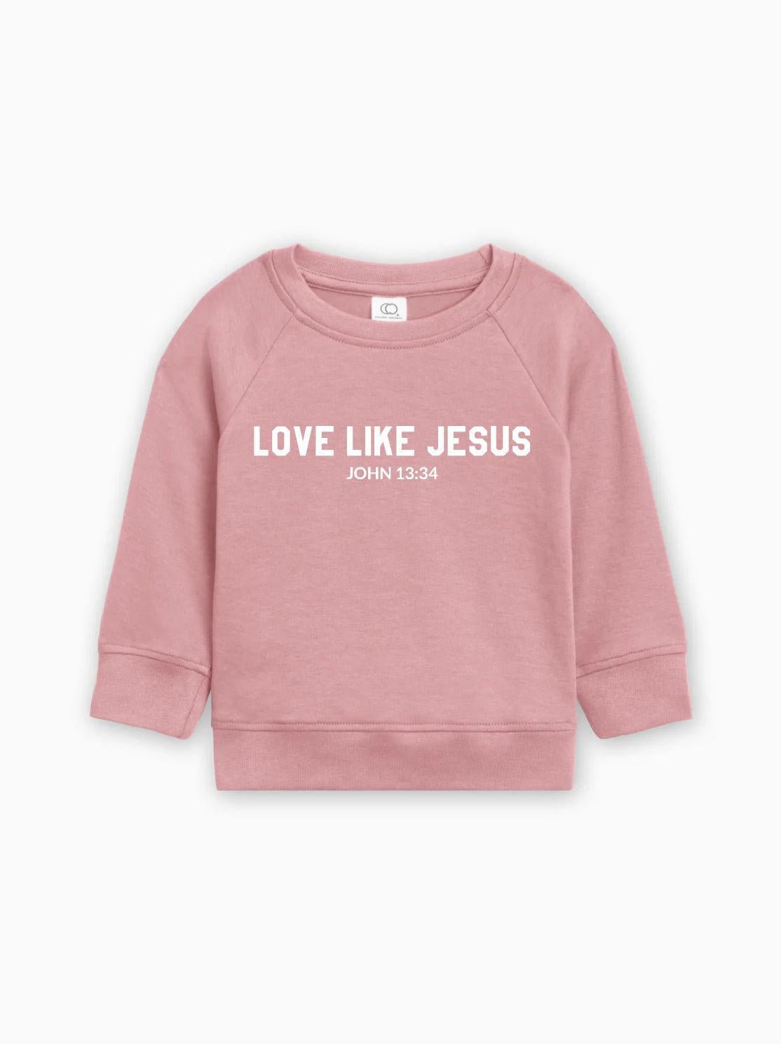 Love Like Jesus Christian Organic Cotton Toddler Kids Pullover - Two & Gathered
