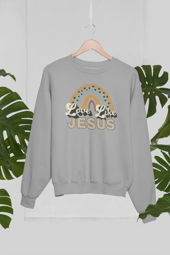 Love Like Jesus Sweat Shirt - Two & Gathered