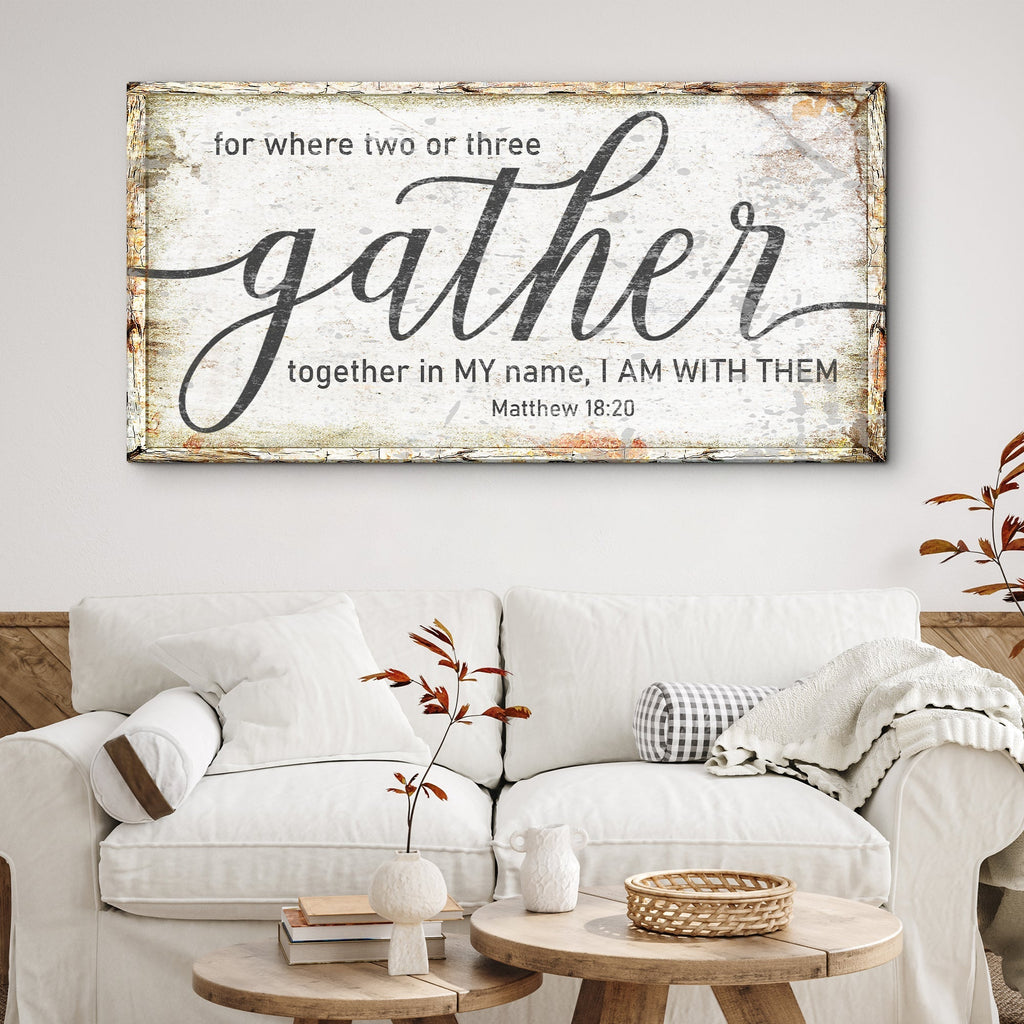 Matthew 18:20: Gather Faith Sign - Two & Gathered