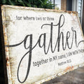Matthew 18:20: Gather Faith Sign - Two & Gathered