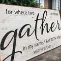 Matthew 18:20: Gather Faith Sign II - Two & Gathered