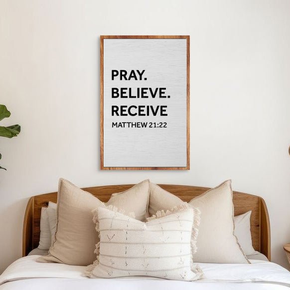 Matthew 21:22 - Pray Believe Receive Faith Sign - Two & Gathered