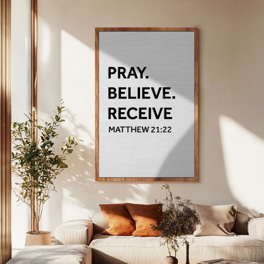 Matthew 21:22 - Pray Believe Receive Faith Sign - Two & Gathered