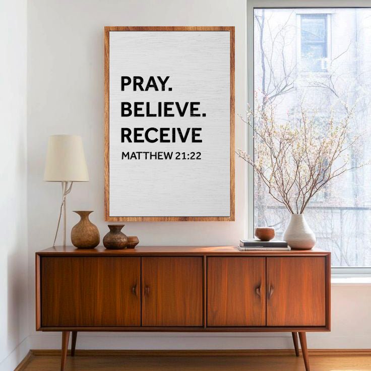 Matthew 21:22 - Pray Believe Receive Faith Sign - Two & Gathered