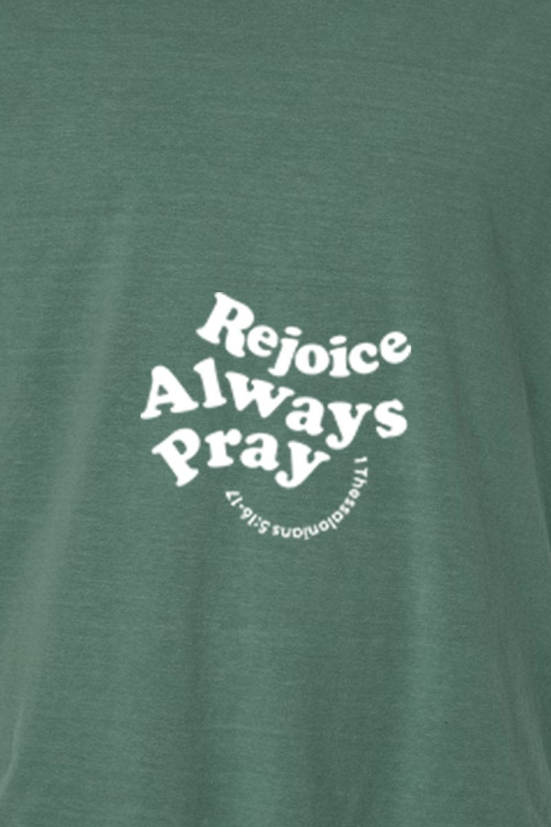 Rejoice Always Pray Unisex Garment - Dyed Tee - Two & Gathered